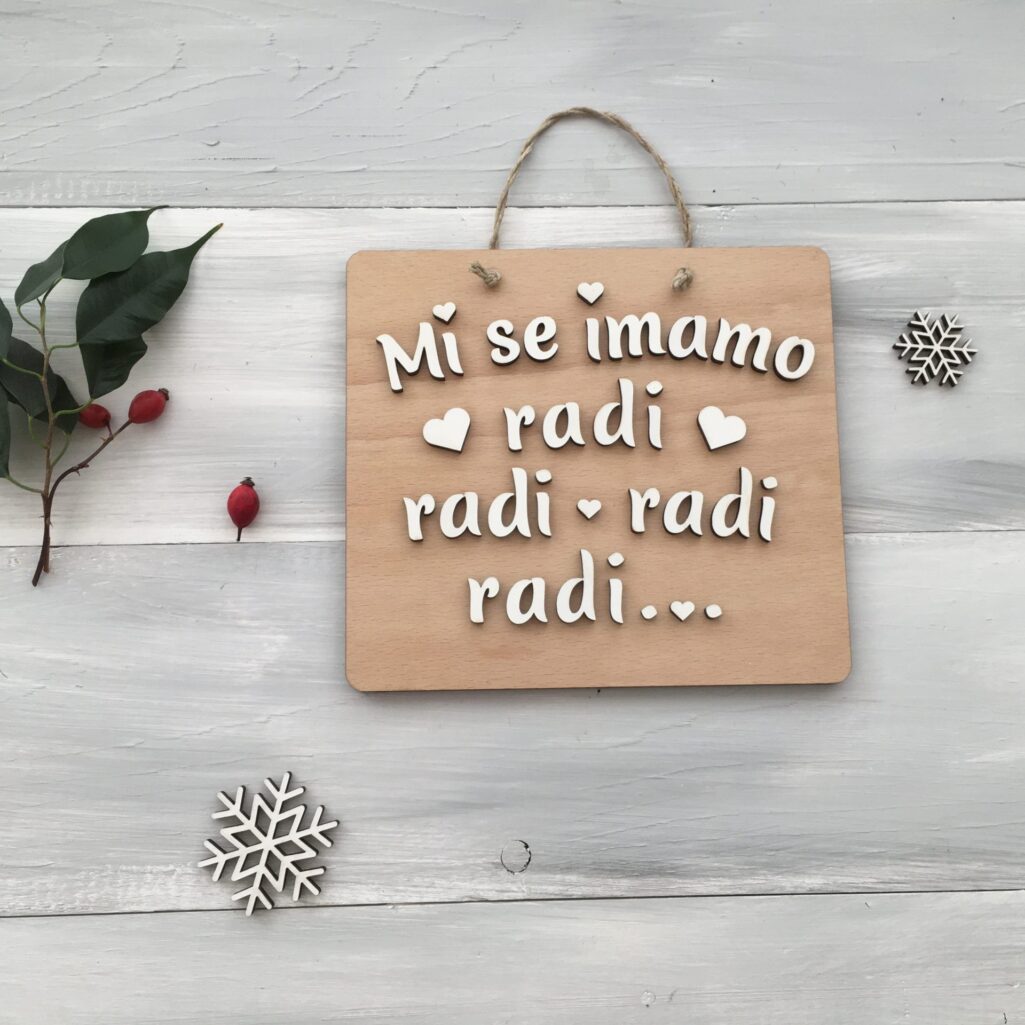 Lesena tablica »Mi se imamo radi....«