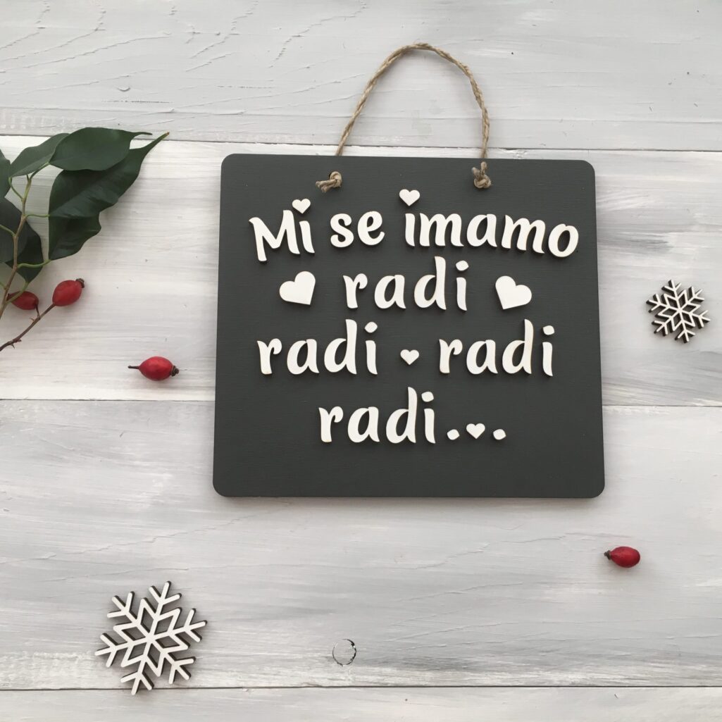 Lesena tablica »Mi se imamo radi....«